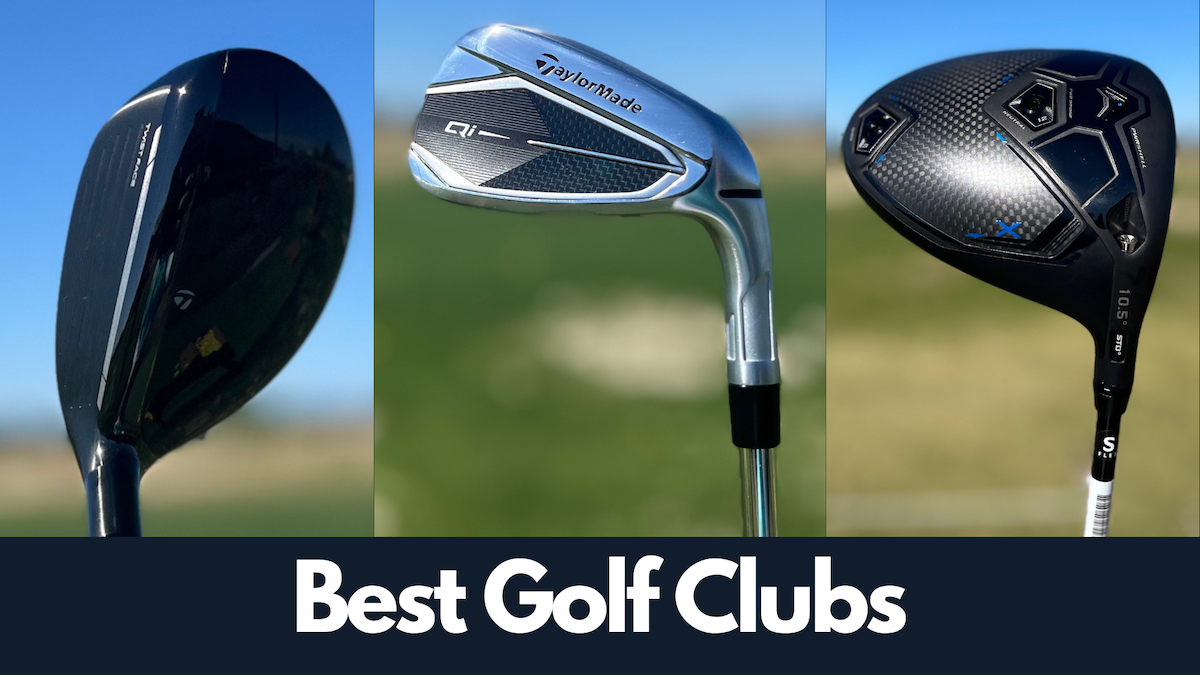 The Best Golf Clubs in 2026 – Course, Range & Launch Monitor Tested (For Golfers of Every Level)