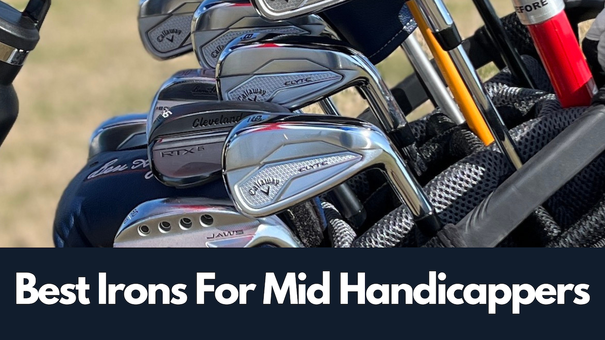 Best Irons for Mid Handicappers in 2026 – Tested by a 6-Handicap Golfer